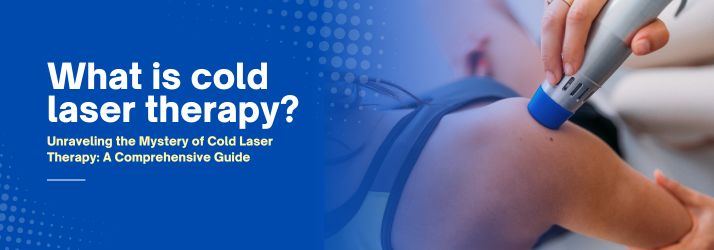 What Is Cold Laser Therapy in Kingston WA