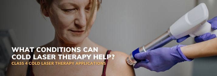 What Conditions Can Cold Laser Therapy Help in Downey CA