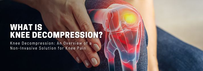 What is Knee Decompression in CITY* STATE*?