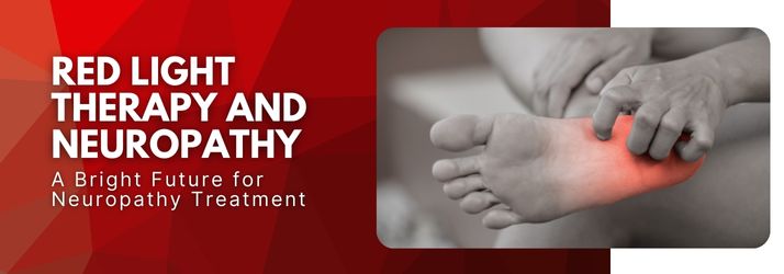 Red Light Therapy and Neuropathy in Columbia TN Red Light Therapy and Neuropathy in Columbia TN