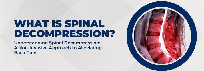 What Is Spinal Decompression in CITY* STATE*?