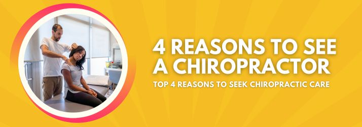 Top 4 Reasons To Seek Chiropractic Care in CITY* STATE*