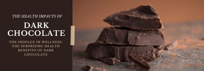 The Health Impacts Of Dark Chocolate in CITY* STATE*